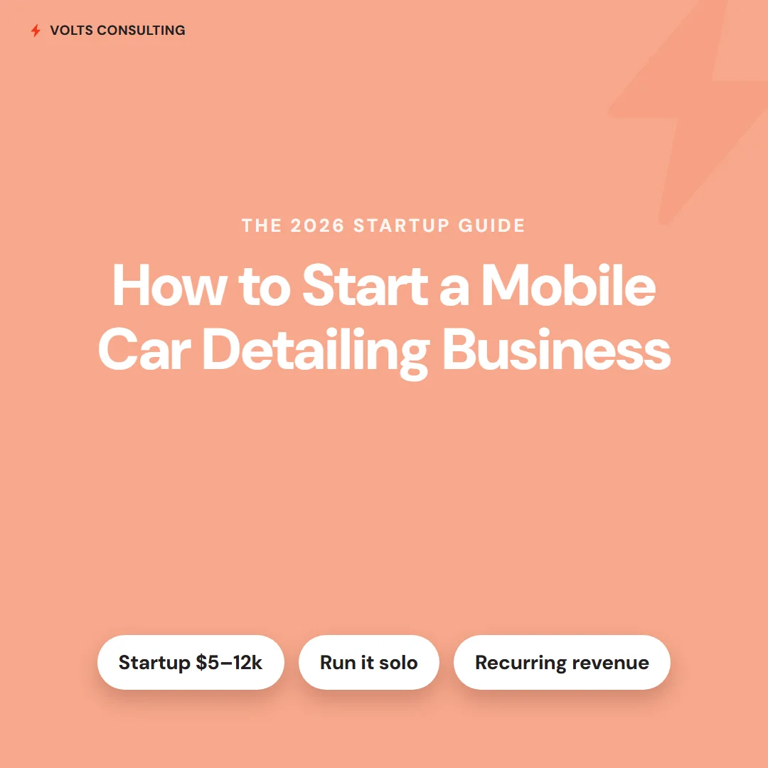 How to Start a Mobile Car Detailing Business — the 2026 startup guide from Volts Consulting